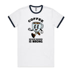 Coffee, Because Murder Is Wrong - Staple Ringer Tee White Navy Ringer T-Shirt Coffee Printed In Australia