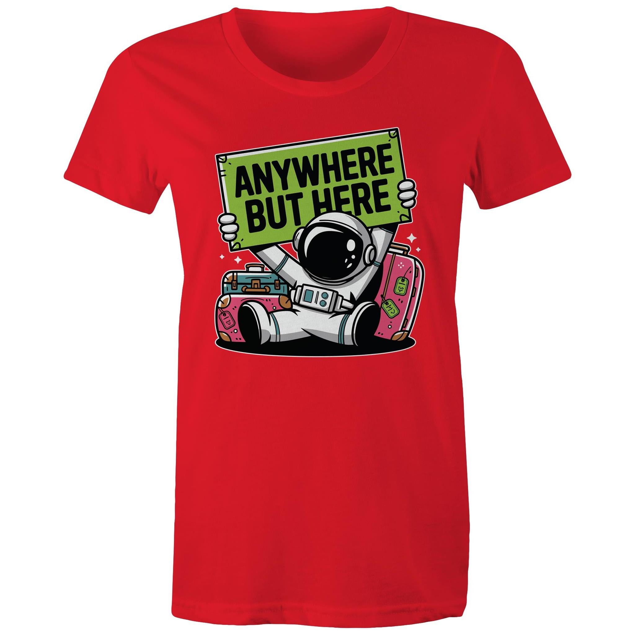 Astronaut, Anywhere But Here - Womens T-shirt Red Womens T-shirt Printed In Australia Space