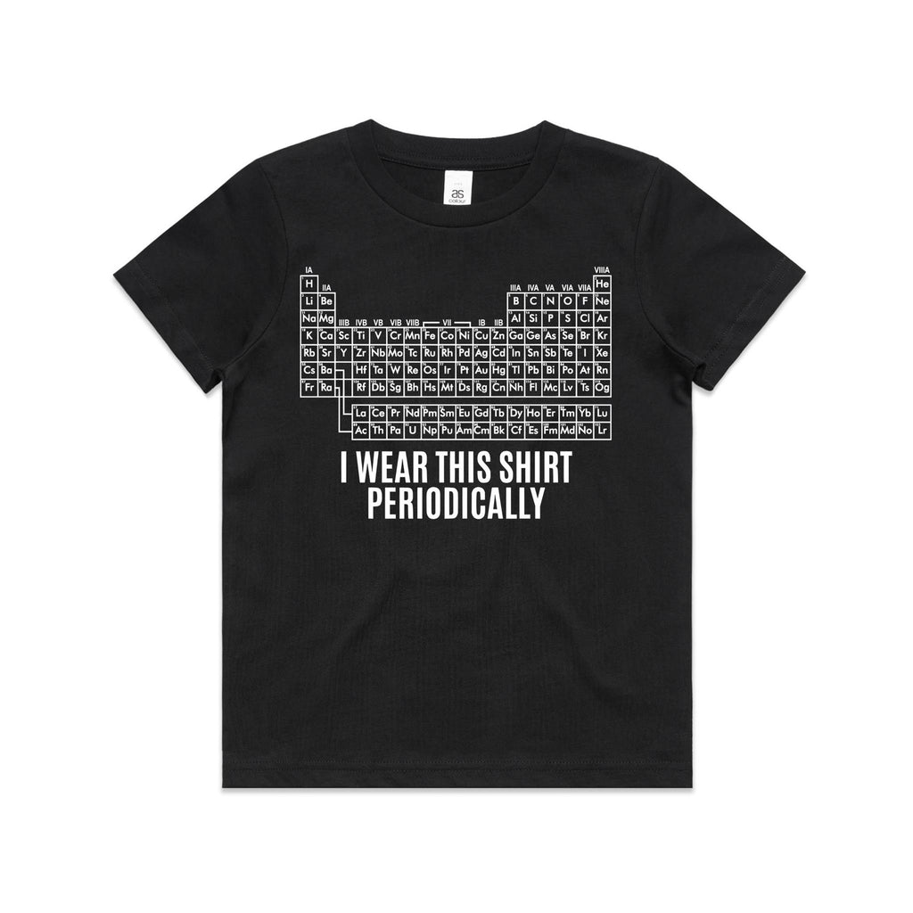 I Wear This Shirt Periodically Periodic Table Kids AS Colour T-shirt