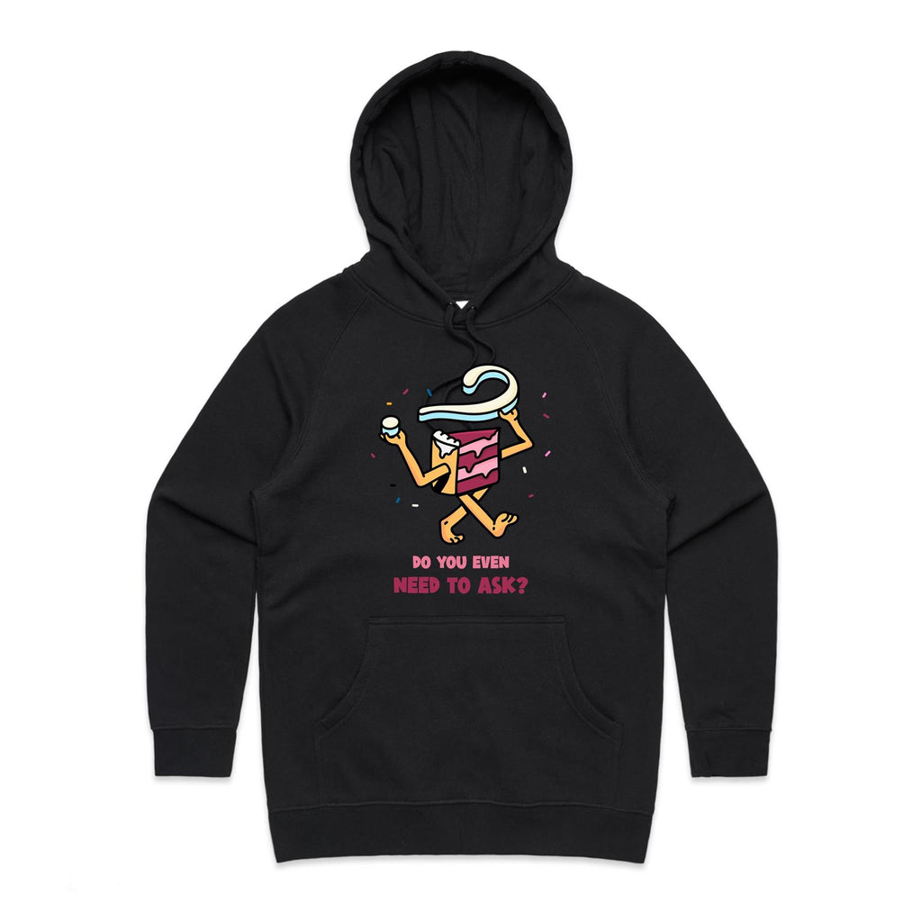 Cake, Do You Even Need To Ask? - Womens Hoodie Black Womens Hoodie Food Printed In Australia