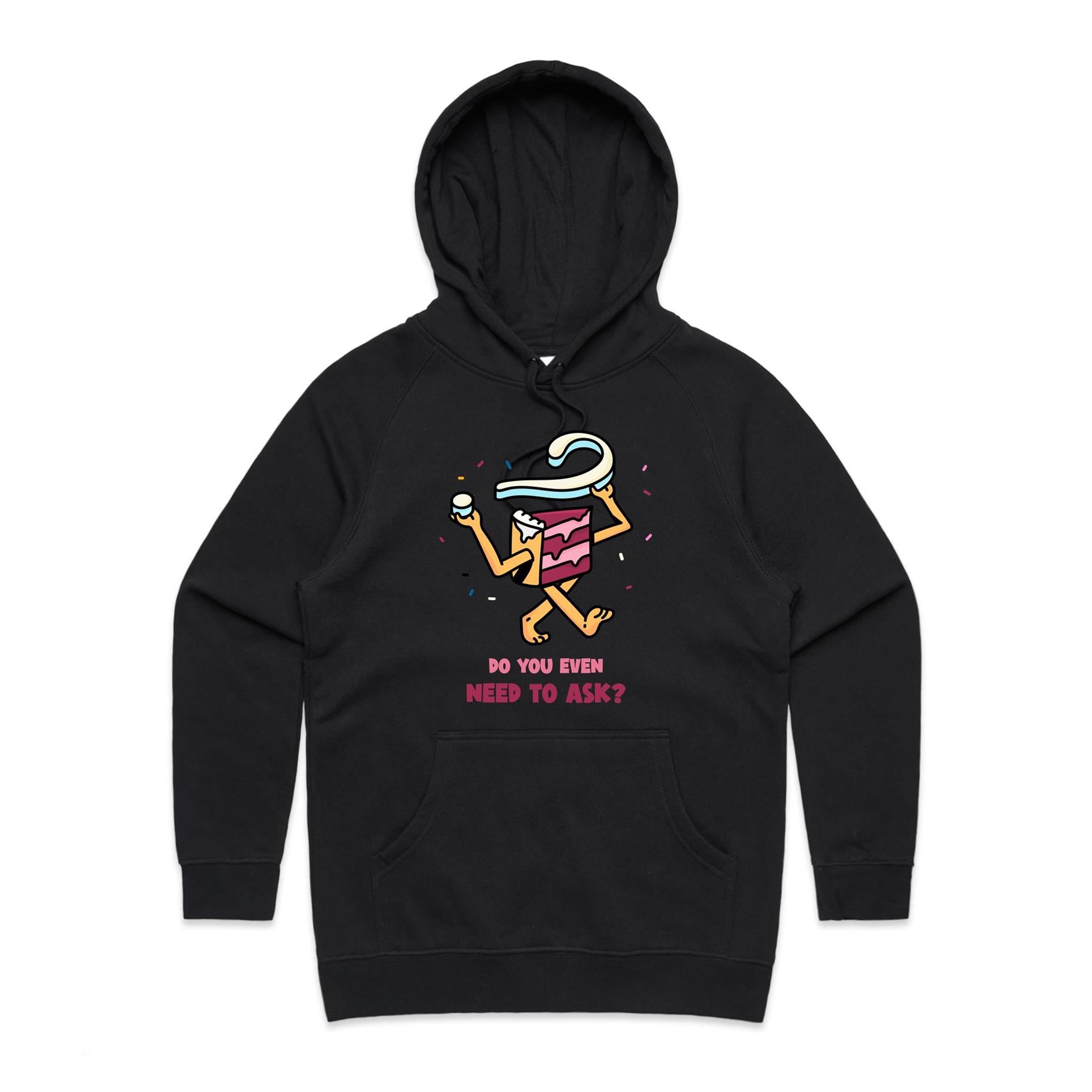 Cake, Do You Even Need To Ask? - Womens Hoodie Black Womens Hoodie Food Printed In Australia