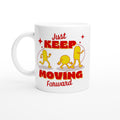 Just Keep Moving Forward White 11oz Ceramic Mug Default Title White 11oz Mug Globally Fulfilled motivation positivity