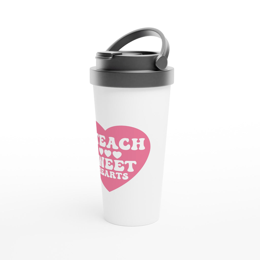 I Teach Sweet Hearts - White 15oz Stainless Steel Travel Mug Travel Mug Globally Fulfilled Teacher