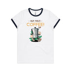 But First, Coffee - Women's Ringer Tee White Navy Womens Ringer T-shirt Coffee Printed In Australia