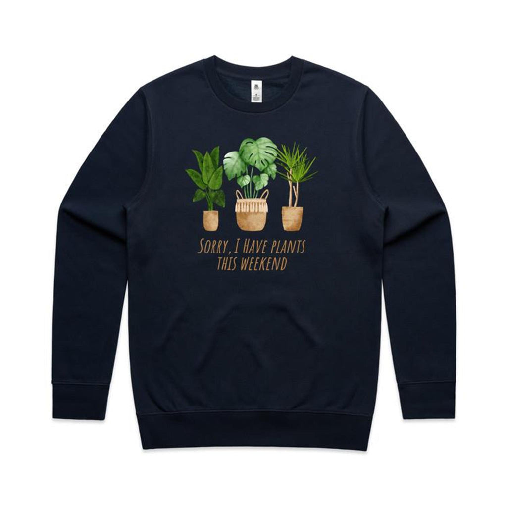 Sorry, I Have Plants This Weekend - AS Colour Stencil Crew Sweatshirt Navy Sweatshirt Plants Printed In Australia