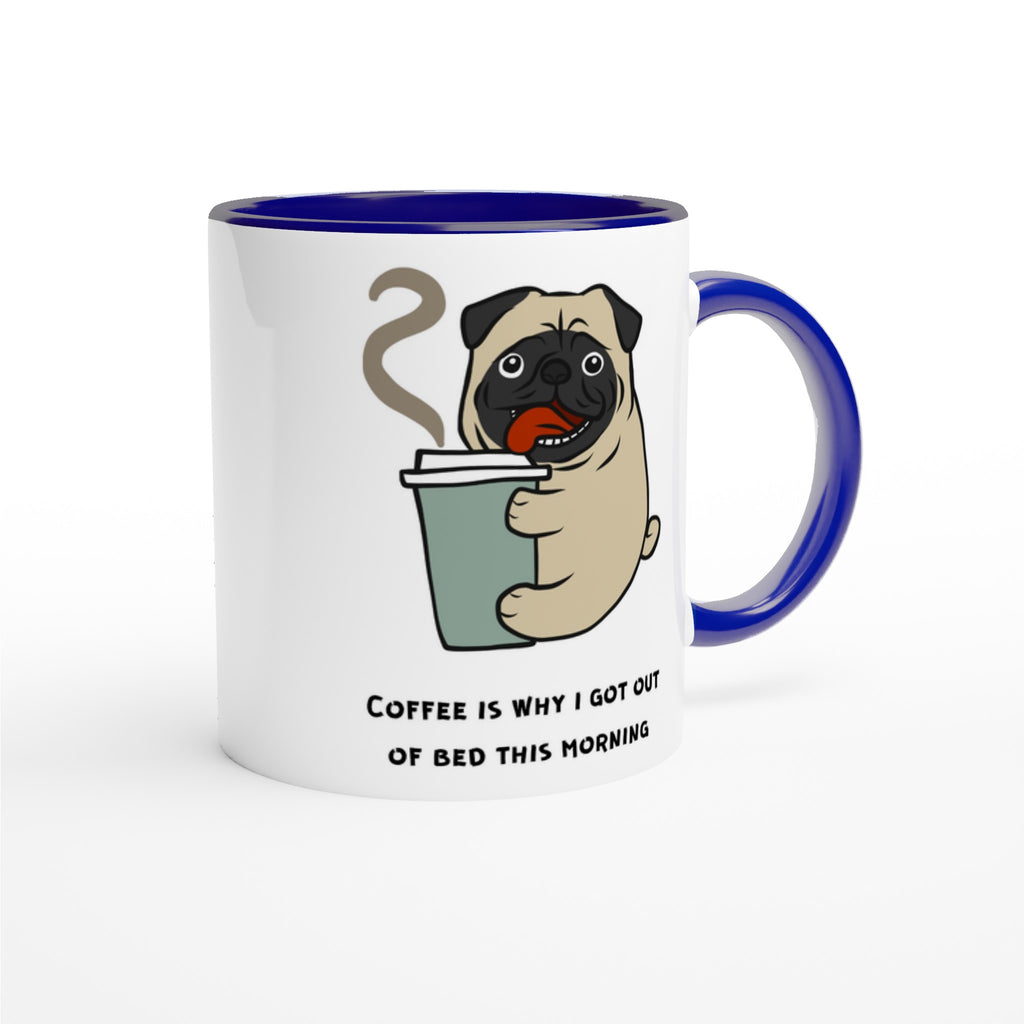 Coffee Is Why I Got Out Of Bed This Morning - White 11oz Ceramic Mug with Colour Inside Colour 11oz Mug animal coffee Globally Fulfilled
