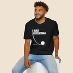 I Had Potential Unisex T-shirt Unisex Adult T-shirt Globally Fulfilled Science