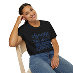Change The World, Start With Coffee - Unisex Softstyle T-Shirt