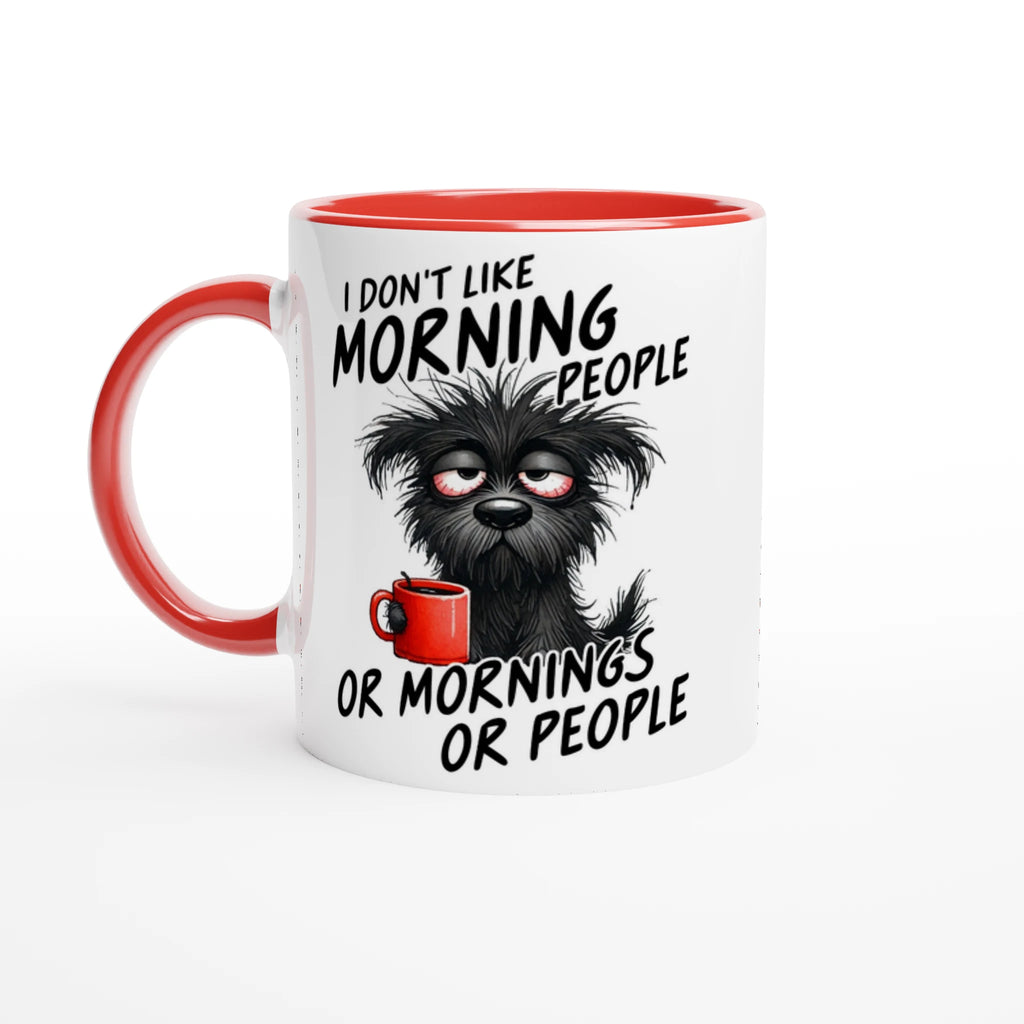 I Don't Like Morning People, Dog - White 11oz Ceramic Mug with Colour Inside Ceramic Red Colour 11oz Mug animal Globally Fulfilled