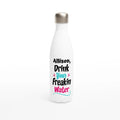 Drink Your Freakin Water - White 17oz Stainless Steel Water Bottle Default Title Personalised Water Bottle customise Globally Fulfilled Name personalise