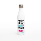 Drink Your Freakin Water - White 17oz Stainless Steel Water Bottle Default Title Personalised Water Bottle customise Globally Fulfilled Name personalise