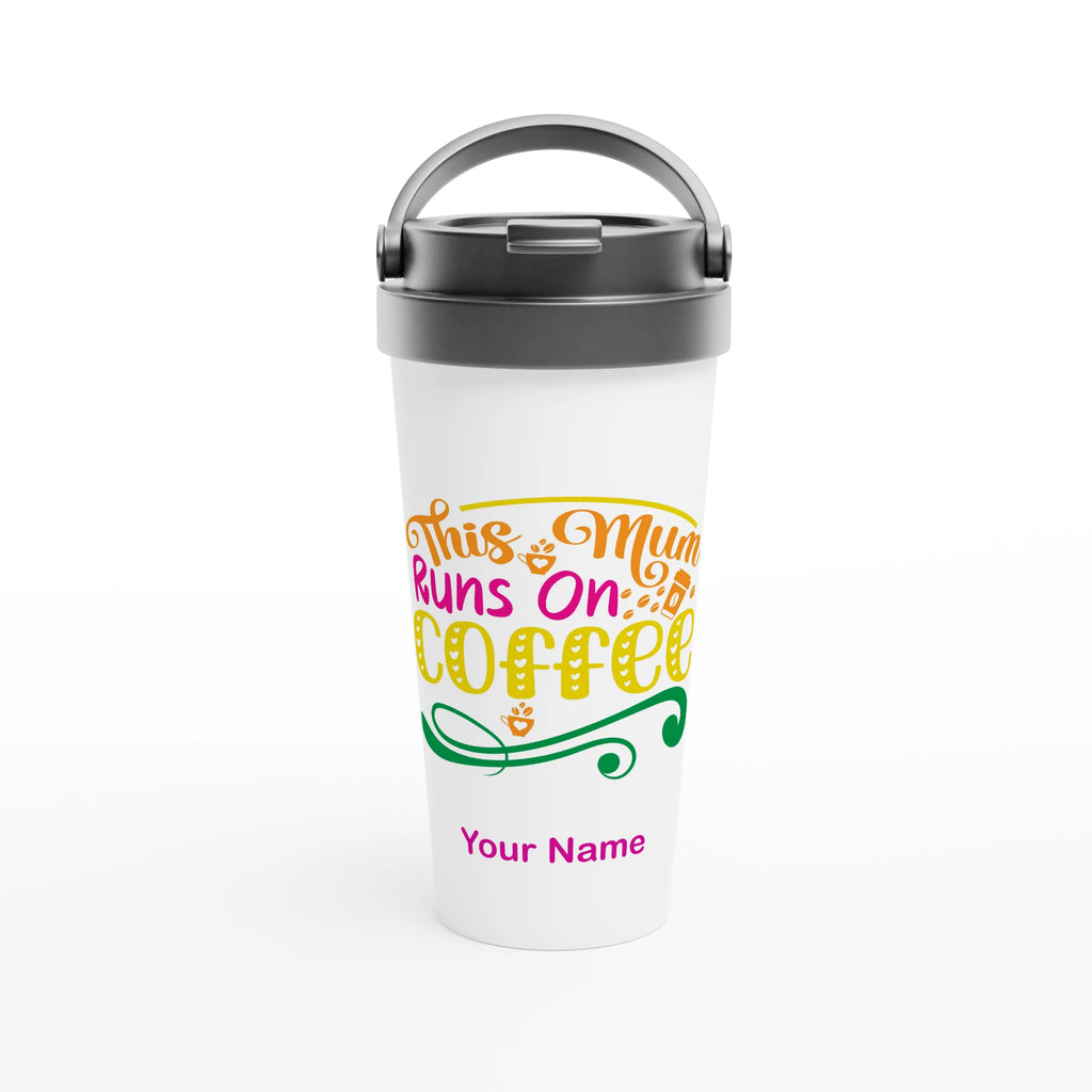 Personalised - This Mum Runs On Coffee - White 15oz Stainless Steel Travel Mug Default Title Personalised Travel Mug customise Globally Fulfilled Mum personalise