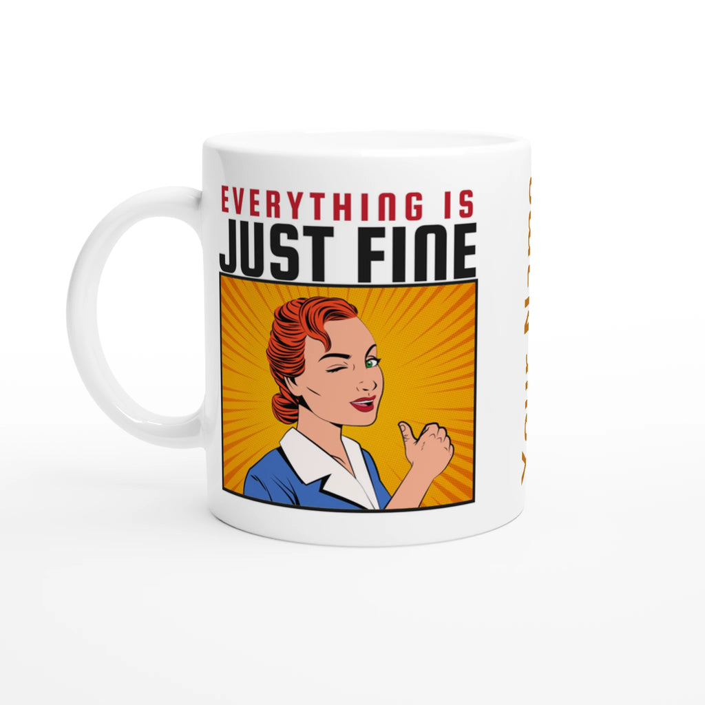 Personalised - Everything Is Just Fine - White 11oz Ceramic Mug with Colour Inside Ceramic White Personalised 11oz Mug comic customise Globally Fulfilled personalise Retro