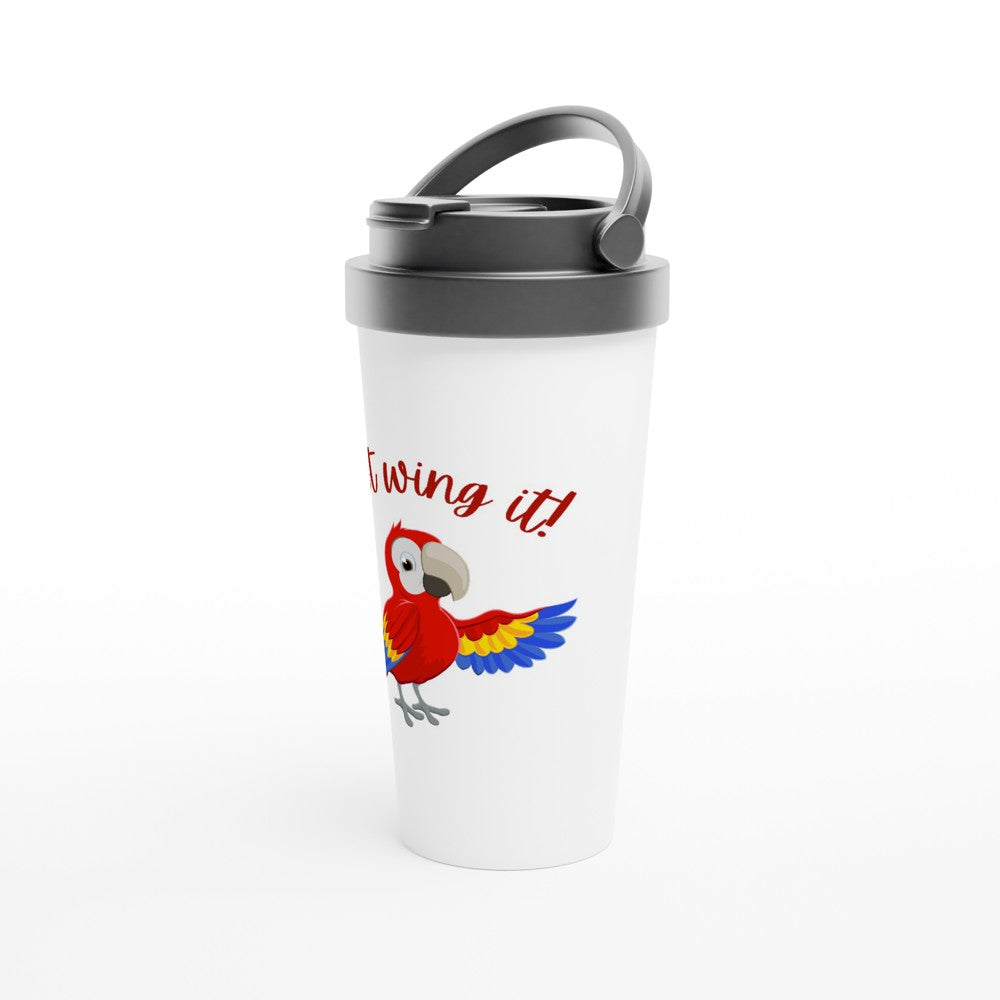 Just Wing It - White 15oz Stainless Steel Travel Mug Travel Mug animal Globally Fulfilled
