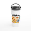 Cup Of Sunshine White 15oz Stainless Steel Travel Mug Default Title Travel Mug Globally Fulfilled Positivity