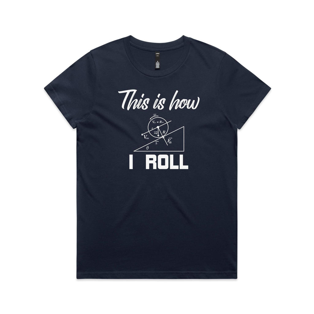 This Is How I Roll Women's AS Colour T-shirt