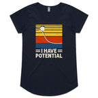 I Have Potential, Physics Women's AS Colour Scoop Neck T-Shirt Navy Womens Scoop Neck T-shirt Printed In Australia Science