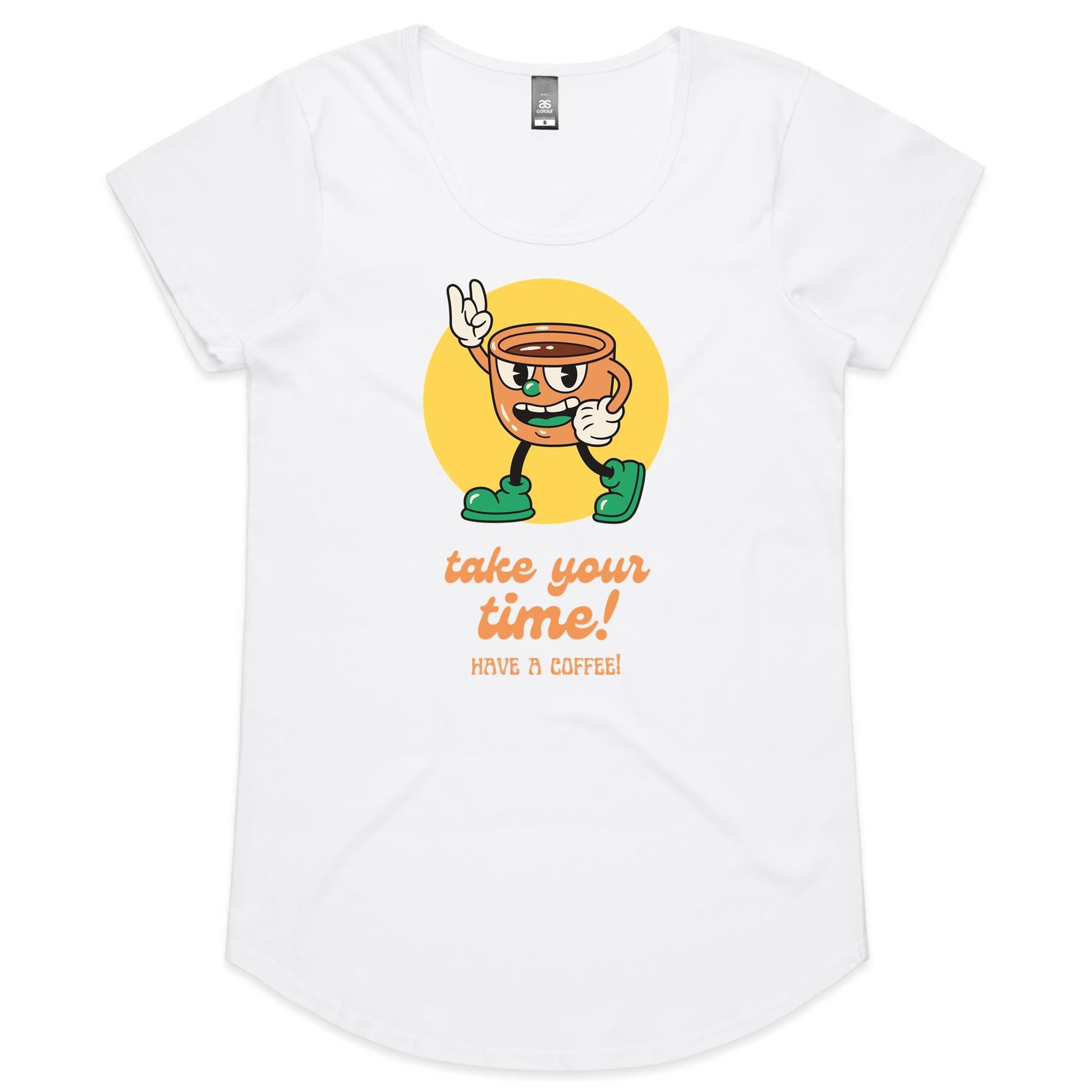 Take Your Time, Have A Coffee - Womens Scoop Neck T-Shirt White Womens Scoop Neck T-shirt Coffee Printed In Australia