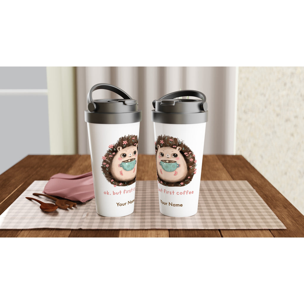Personalised - Ok, But First Coffee, Hedgehog - White 15oz Stainless Steel Travel Mug Personalised Travel Mug animal Coffee Customise Globally Fulfilled Personalise