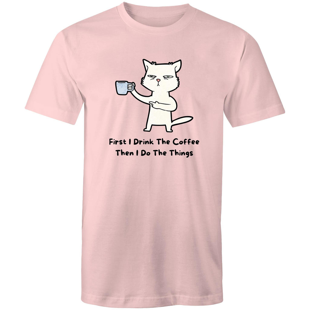 First I Drink The Coffee, Then I Do The Things - Mens T-Shirt Pink Mens T-shirt animal Coffee Printed In Australia