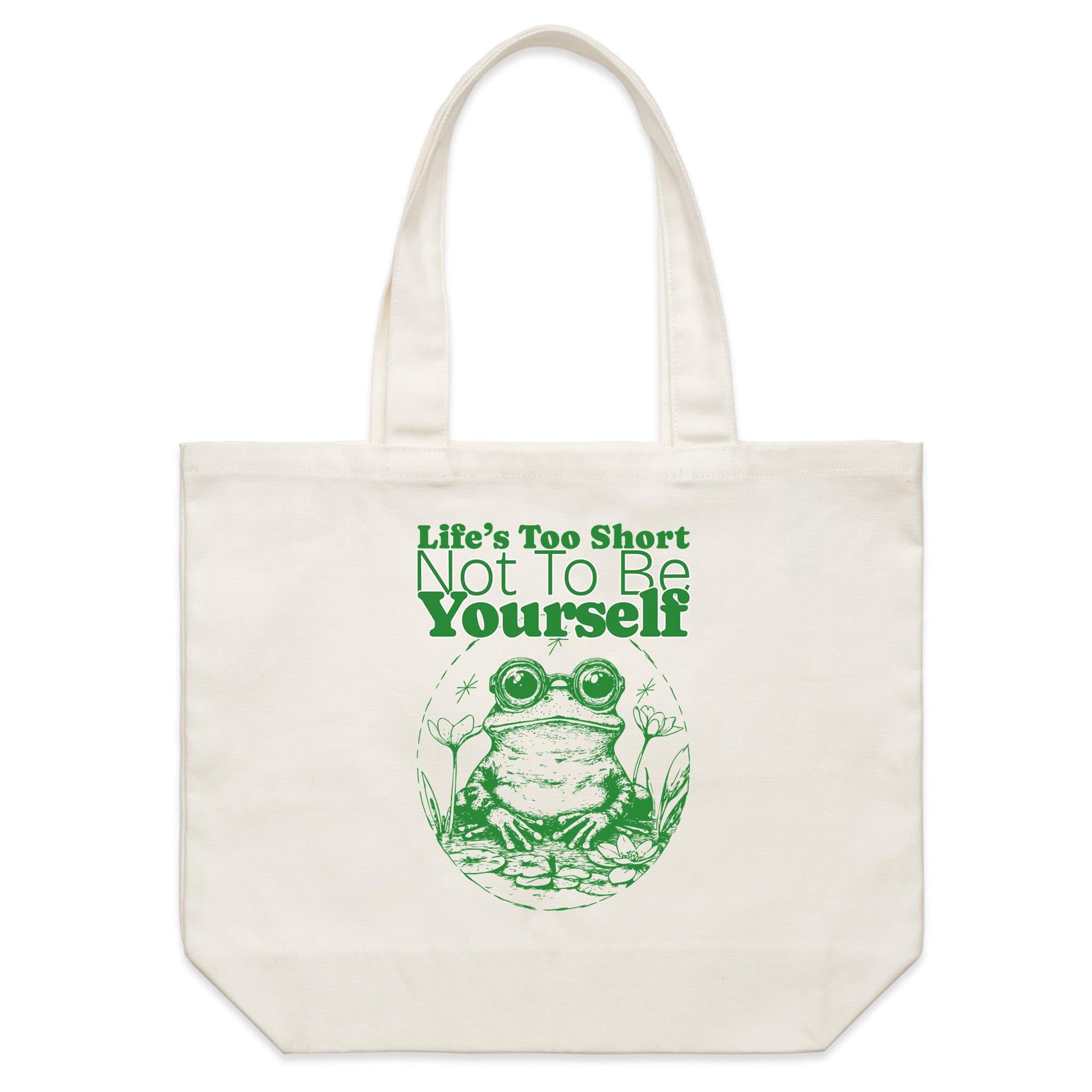 Life's Too Short Not To Be Yourself - Shoulder Canvas Tote Bag