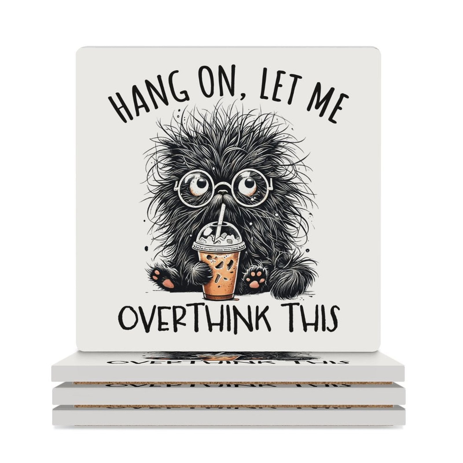 Hang On, Let Me Overthink This Ceramic Coasters (Square) white Ceramic Coasters animal Printed Offshore
