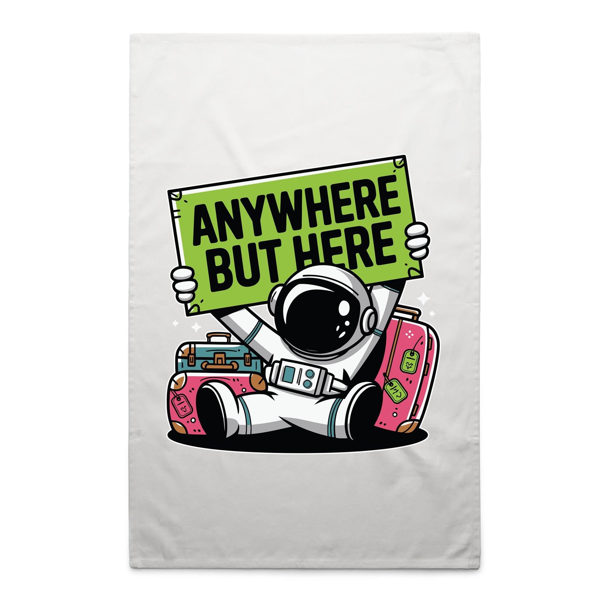 Astronaut, Anywhere But Here - AS Colour Tea Towel White One Size Tea Towel Printed In Australia Space