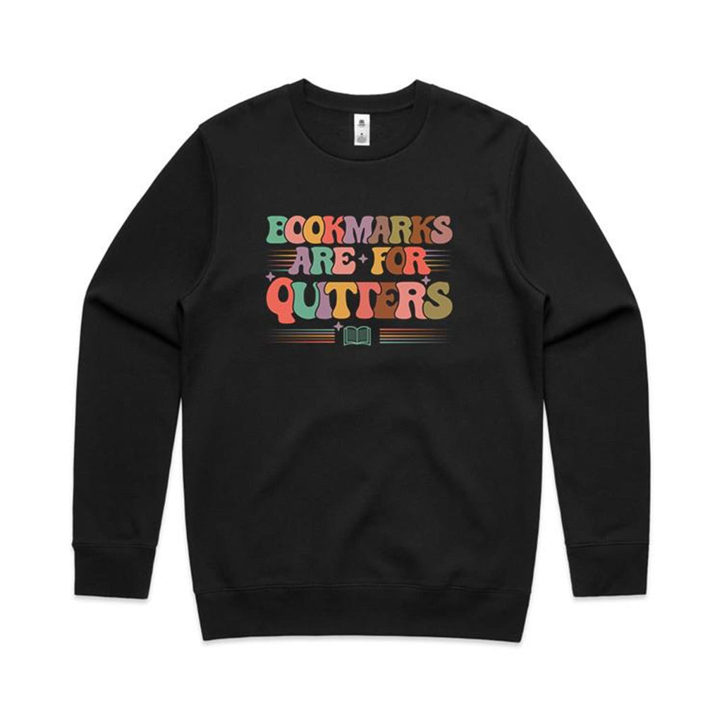 Bookmarks Are For Quitters - AS Colour Stencil Crew Sweatshirt Black Sweatshirt Printed In Australia Reading