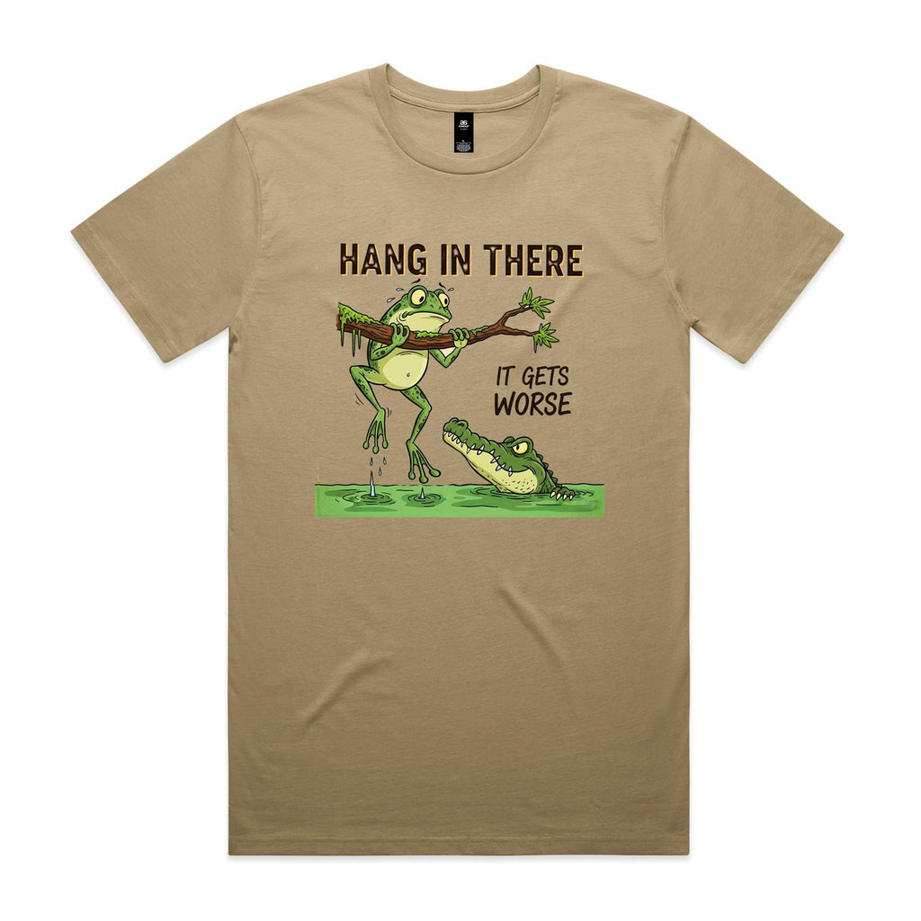 Hang In There, It Gets Worse - Mens T-shirt