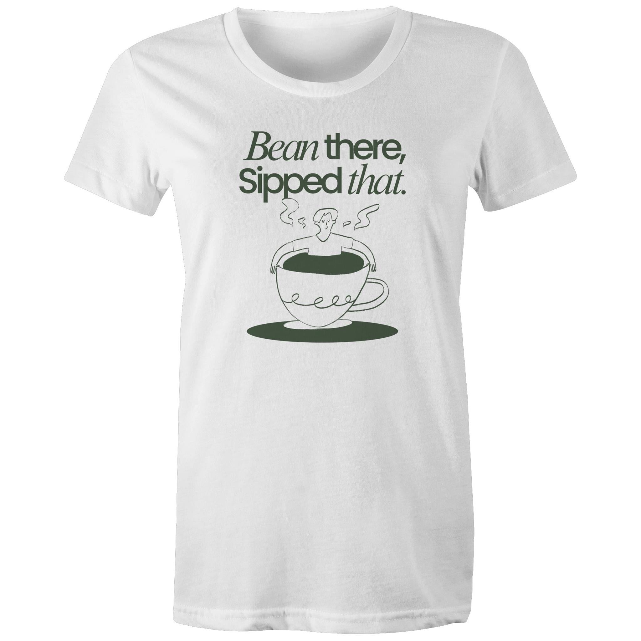 Bean There, Sipped That, Coffee - Womens T-shirt White Womens T-shirt Coffee Printed In Australia