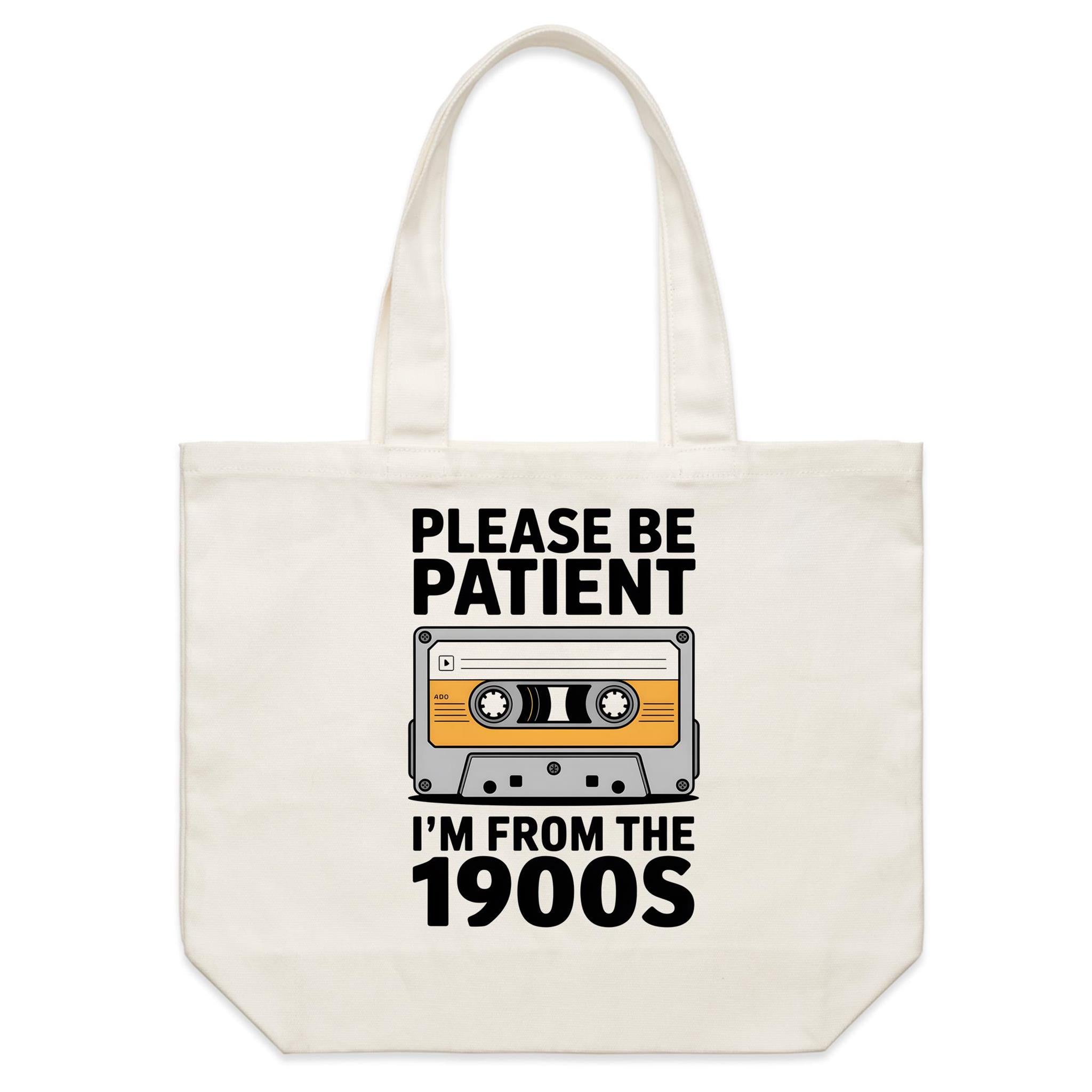 Please Be Patient, I'm From The 1900's - Shoulder Canvas Tote Bag