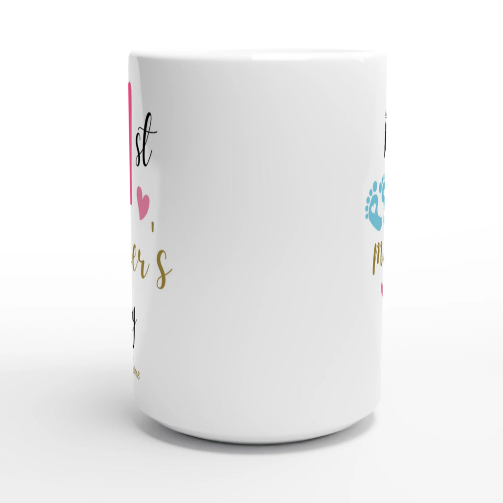 Personalise - My First Mother's Day - White 15oz Ceramic Mug Personalised 15oz Mug customise Globally Fulfilled Mum personalise