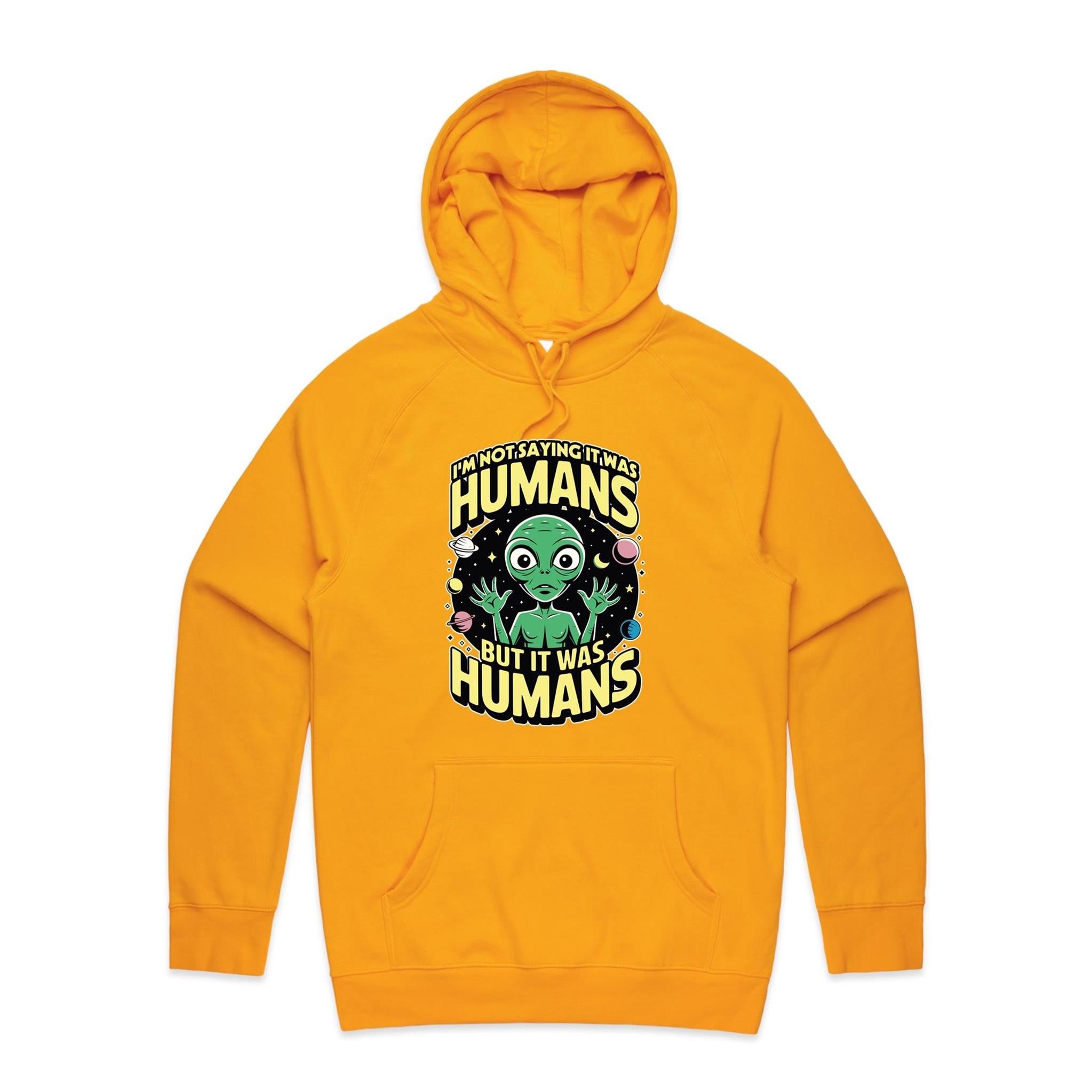 Alien, I'm Not Saying It Was Humans - Mens Hoodie Gold Mens Hoodie Printed In Australia Sci Fi
