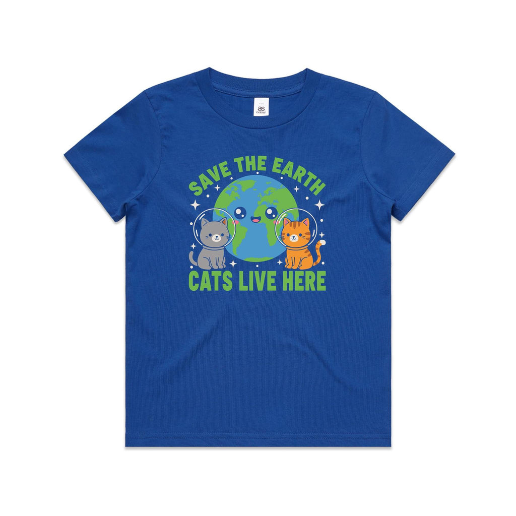 Save The Earth, Cats Live Here Kids AS Colour T-shirt Bright Royal Kids Youth T-shirt animal Environment Printed In Australia