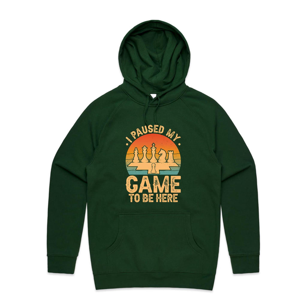 Chess, I Paused My Game To Be Here - Mens Hoodie Forest Green Mens Hoodie Chess Games Printed In Australia