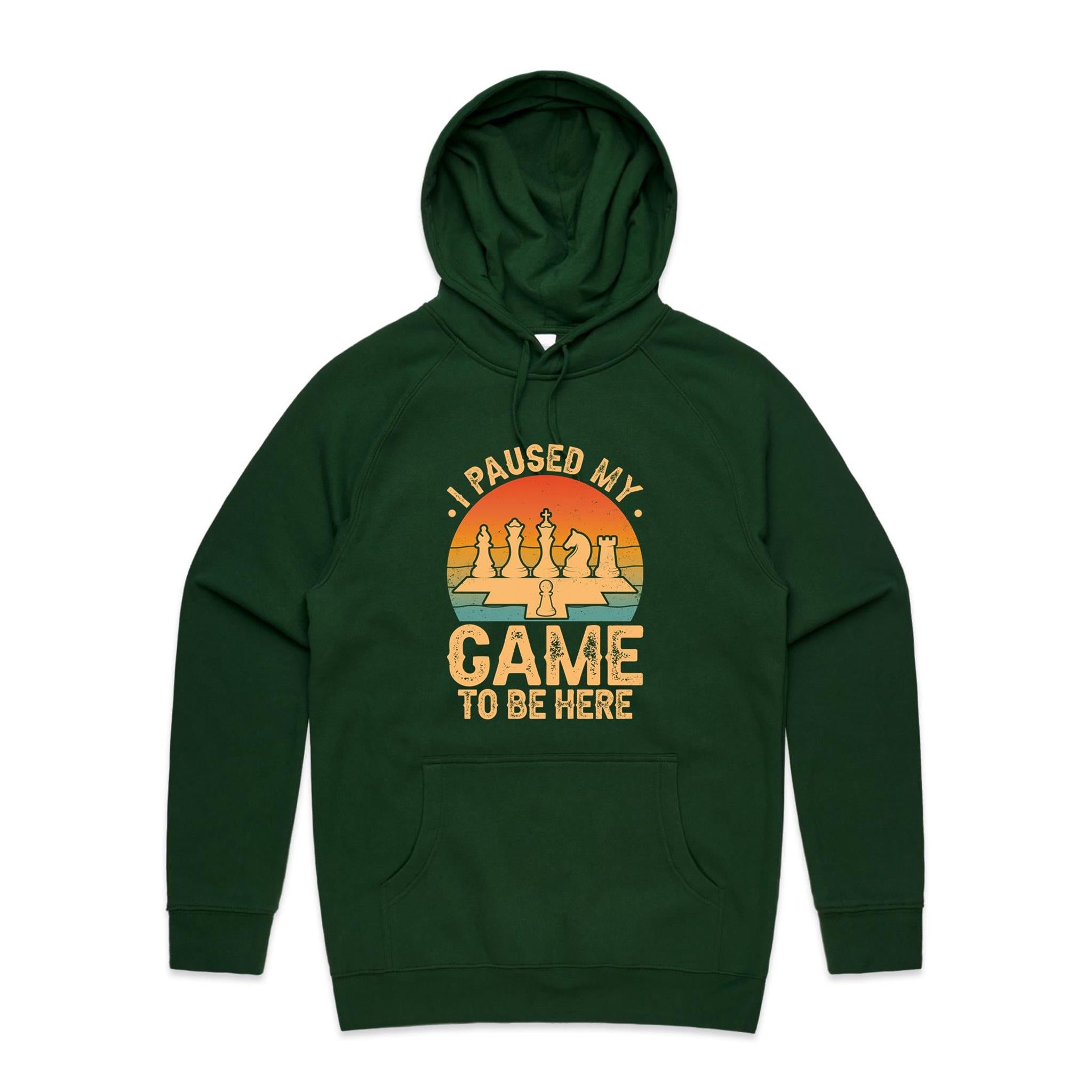 Chess, I Paused My Game To Be Here - Mens Hoodie Forest Green Mens Hoodie Chess Games Printed In Australia