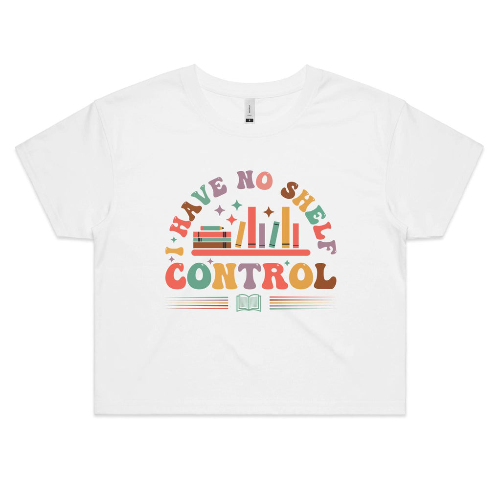 I Have No Shelf Control Books Women's AS Colour Crop Tee
