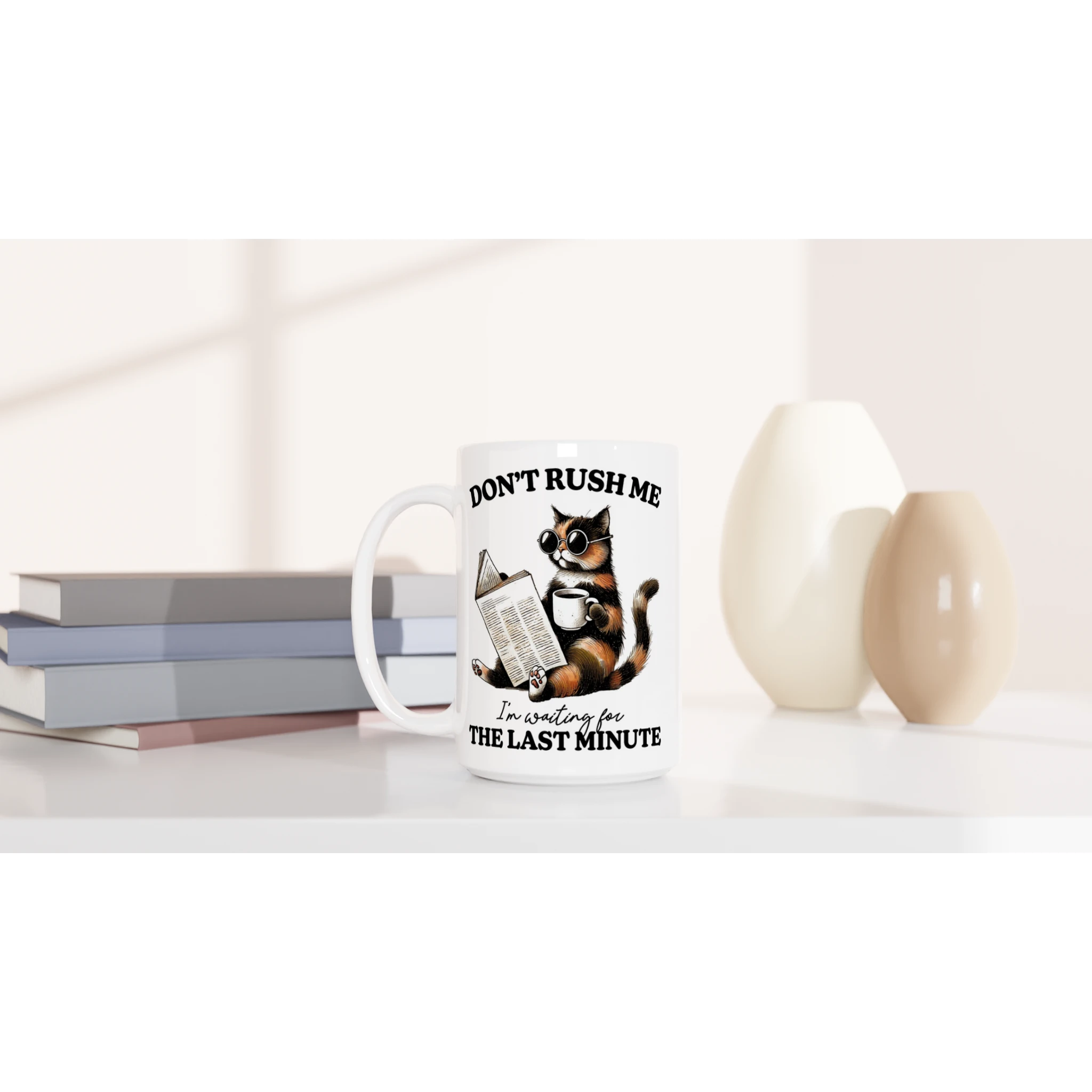 Personalise - Don't Rush Me, Cat - White 15oz Ceramic Mug Personalised 15oz Mug animal Globally Fulfilled