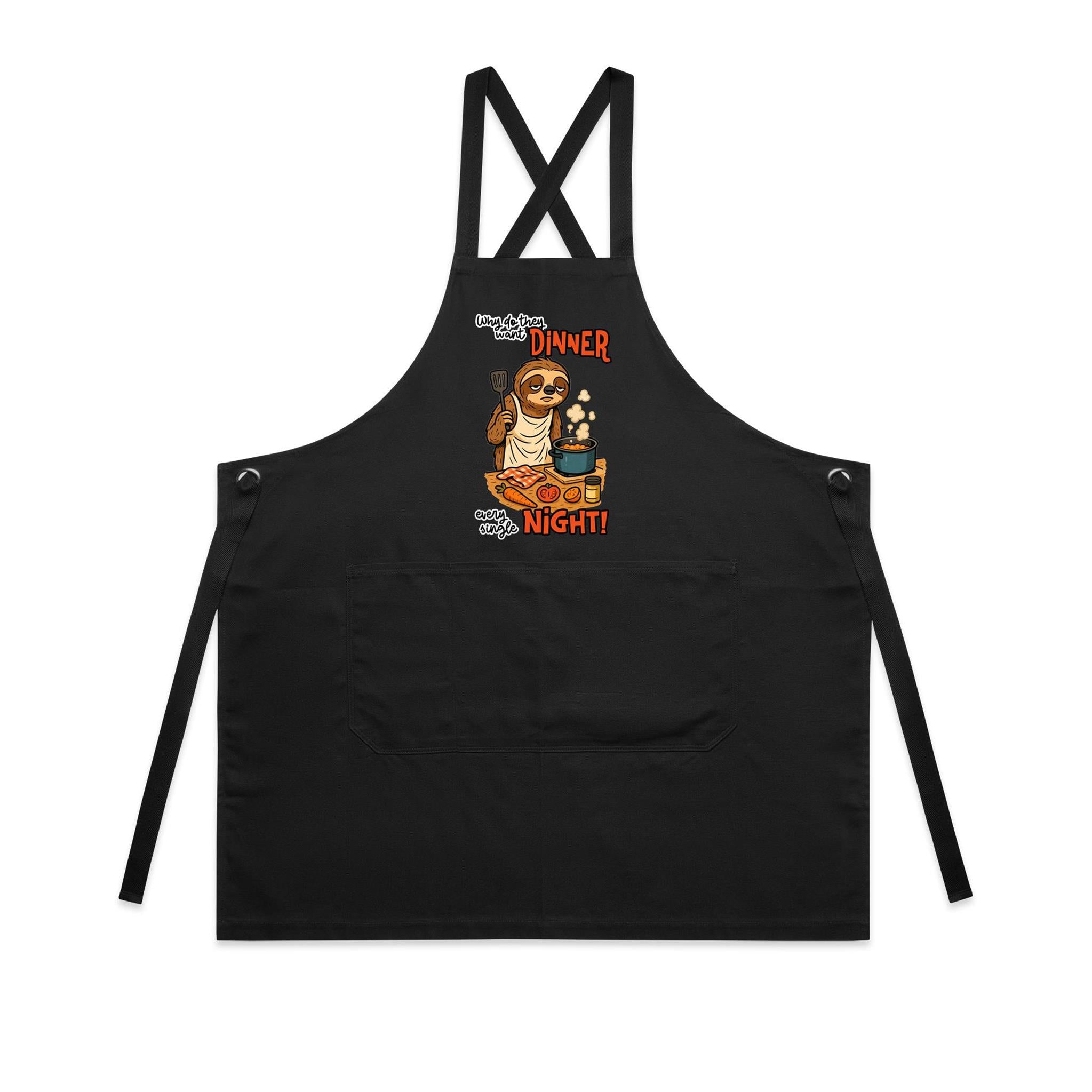 Sloth, Why Do They Want Dinner Every Single Night - AS Colour Carrie Apron