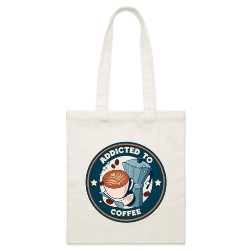 Addicted To Coffee - Parcel Canvas Tote Bag Default Title Small Tote Bag Coffee Printed In Australia