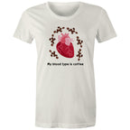 My Blood Type Is Coffee - Womens T-shirt Natural Womens T-shirt Coffee Printed In Australia