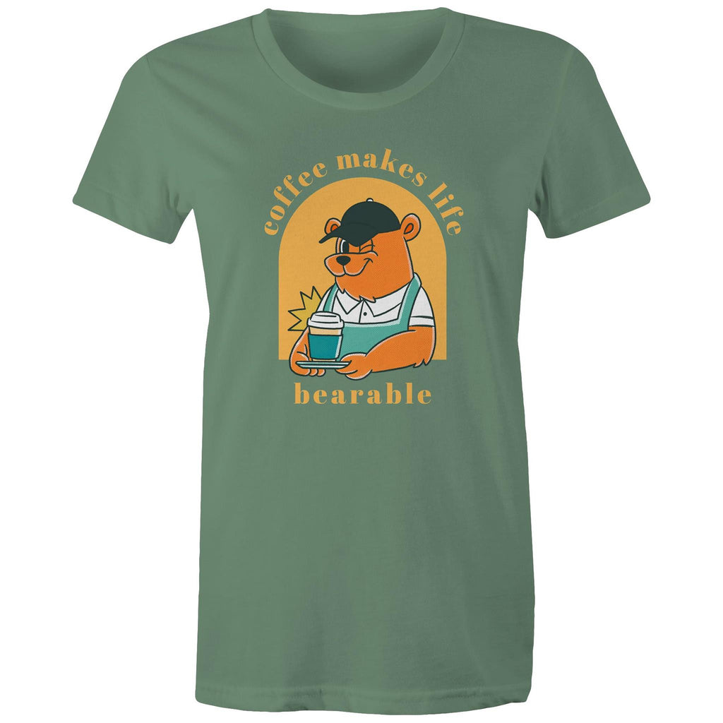 Coffee Makes Life Bearable - Womens T-shirt Sage Womens T-shirt animal Coffee Printed In Australia