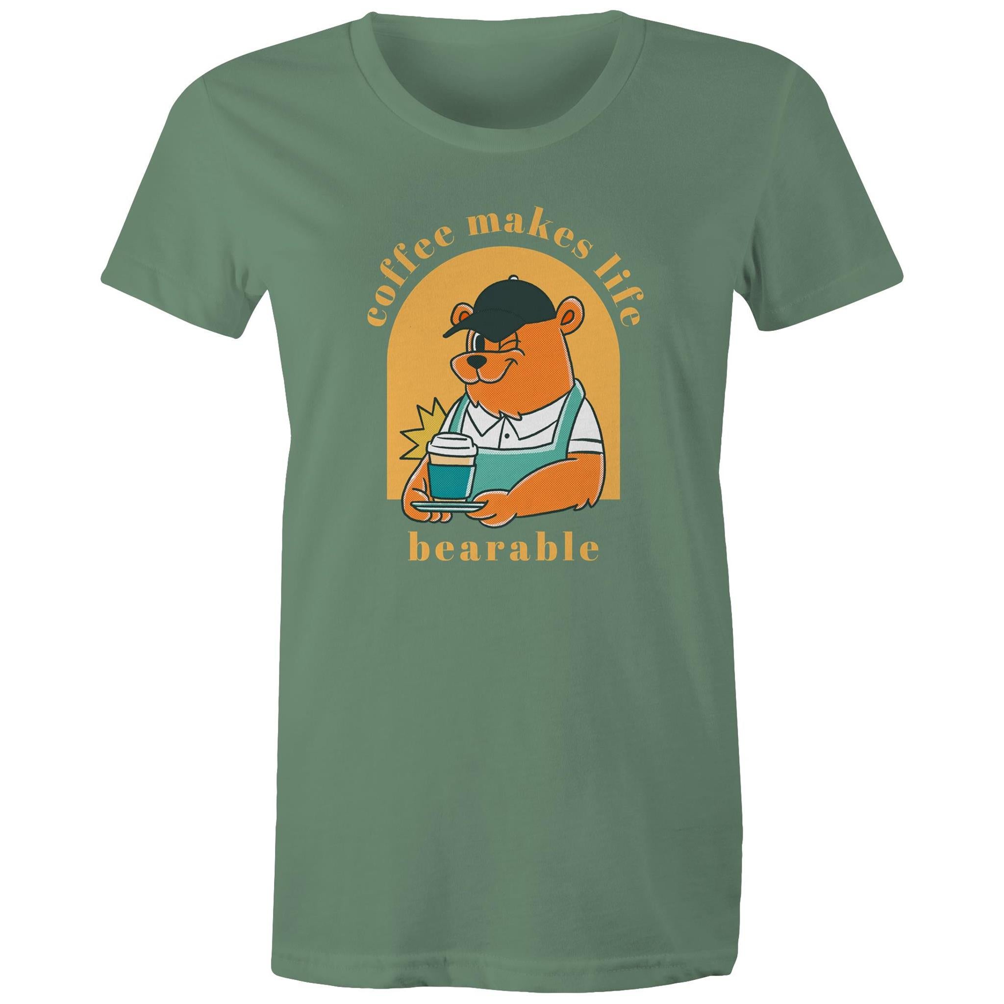 Coffee Makes Life Bearable - Womens T-shirt Sage Womens T-shirt animal Coffee Printed In Australia