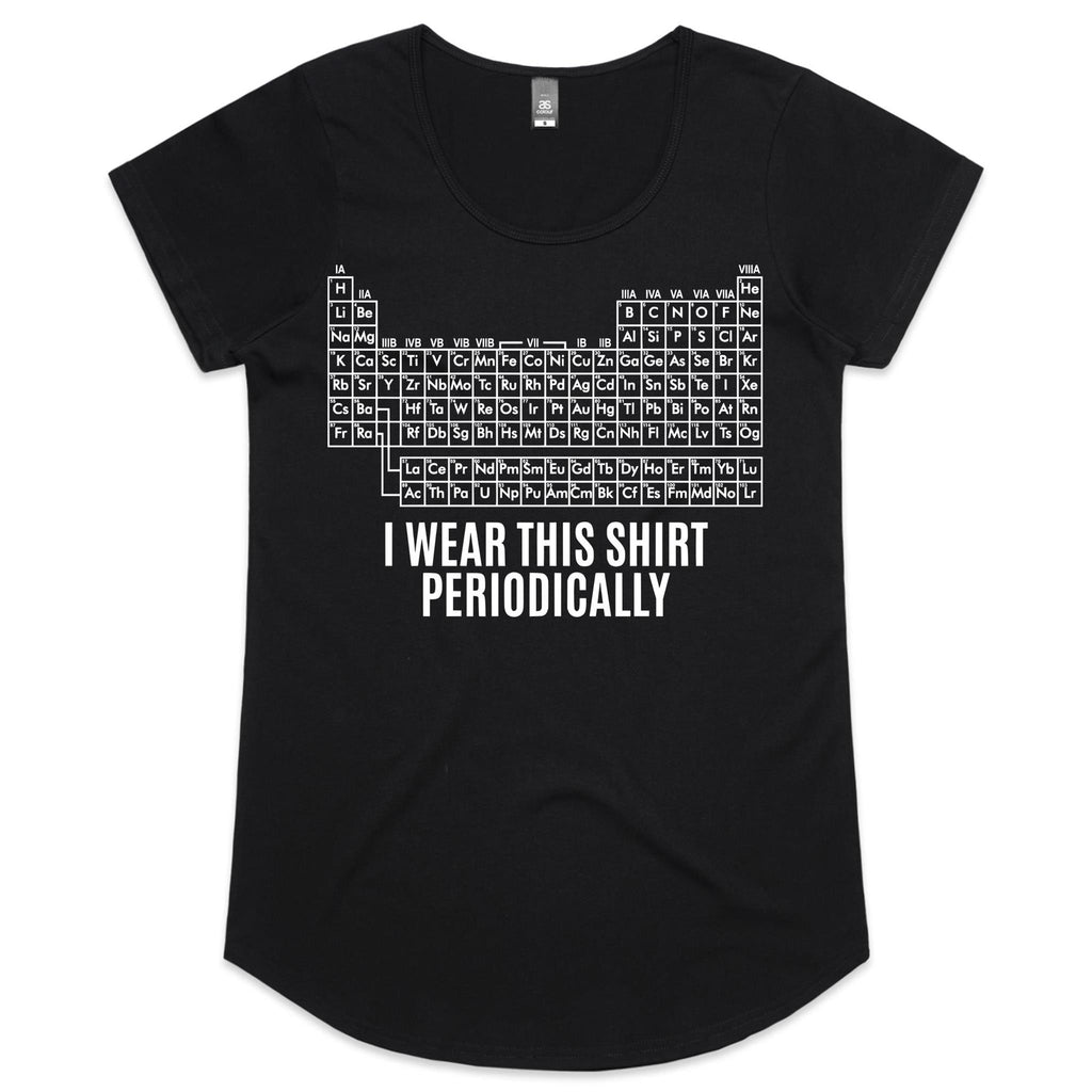 I Wear This Shirt Periodically Periodic Table Women's AS Colour Scoop Neck T-Shirt