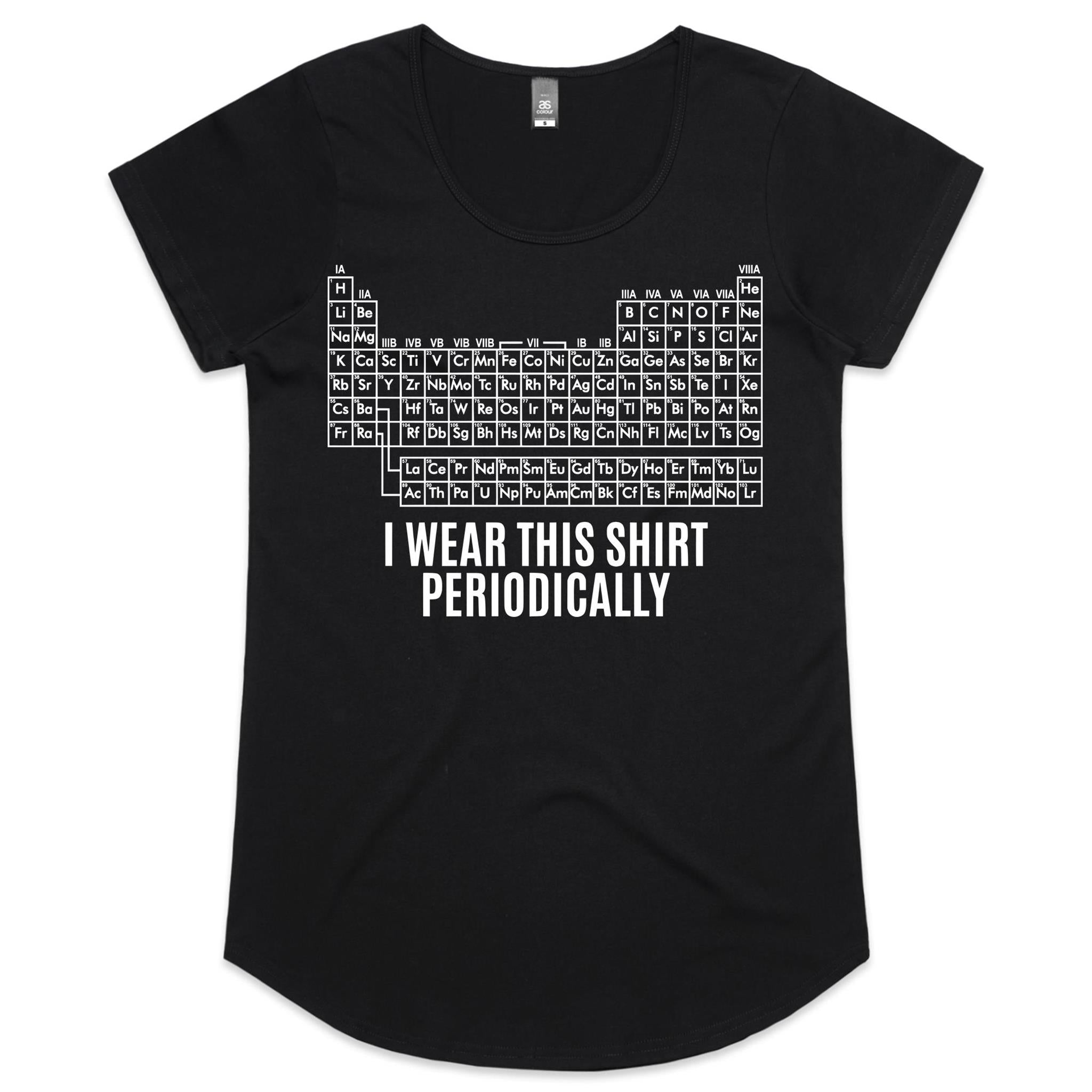 I Wear This Shirt Periodically Periodic Table Women's AS Colour Scoop Neck T-Shirt