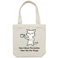 First I Drink The Coffee, Then I Do The Things, Cat Canvas Tote Bag Default Title Tote Bag Printed In Australia