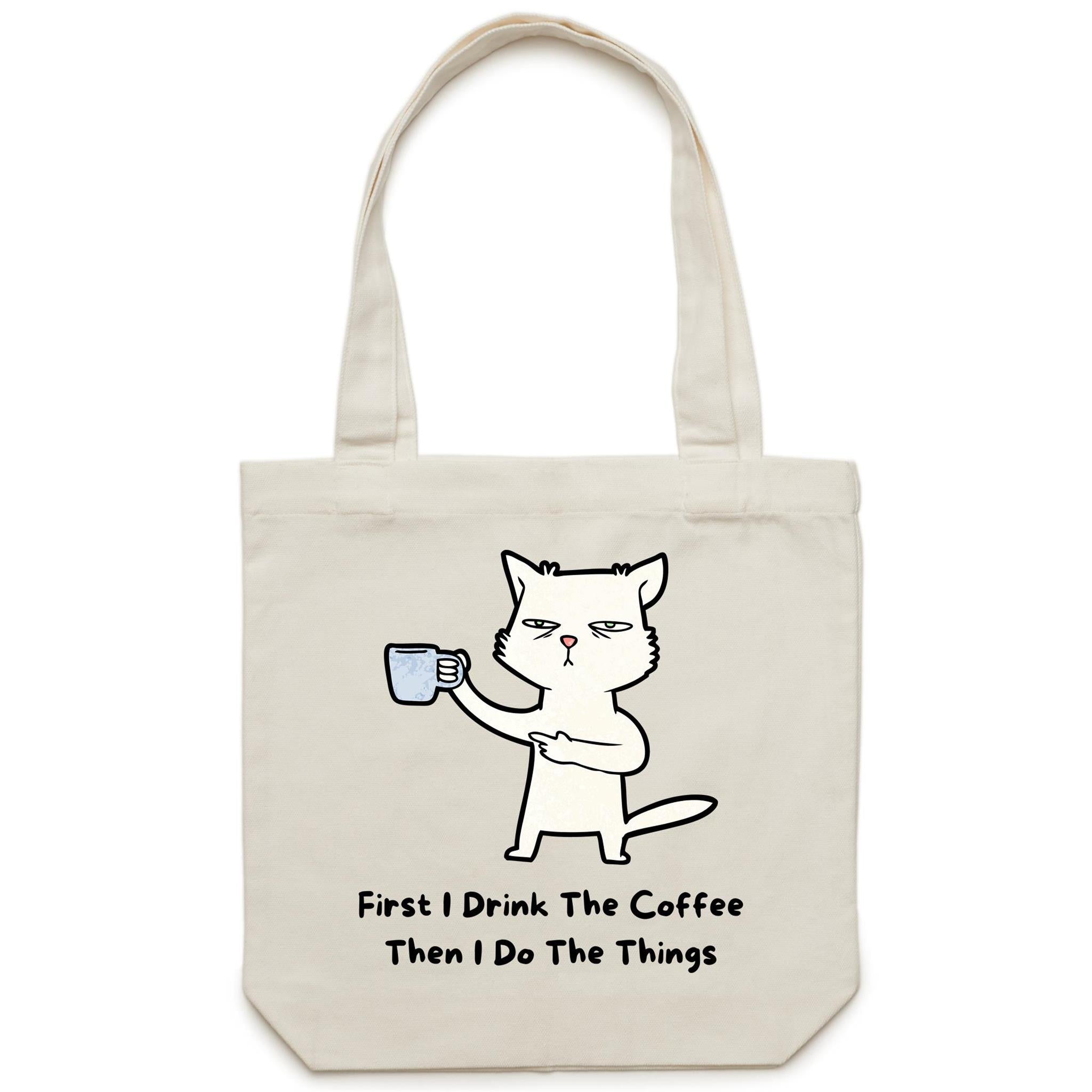 First I Drink The Coffee, Then I Do The Things, Cat - Canvas Tote Bag Default Title Tote Bag Printed In Australia