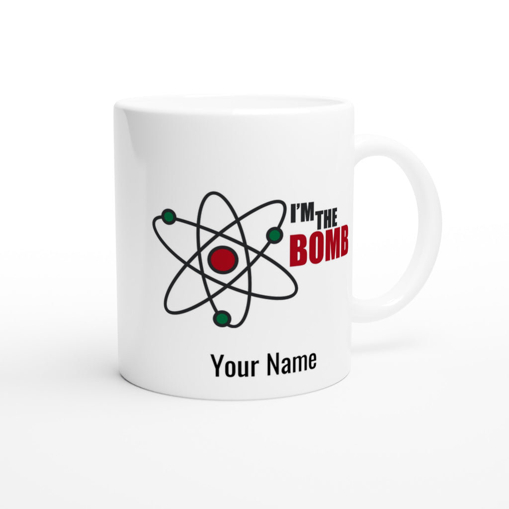 Personalised Mug - I'm The Bomb, Atom - White 11oz Ceramic Mug Personalised 11oz Mug Globally Fulfilled Personalise Science