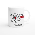 Personalised Mug - I'm The Bomb, Atom - White 11oz Ceramic Mug Personalised 11oz Mug Globally Fulfilled Personalise Science