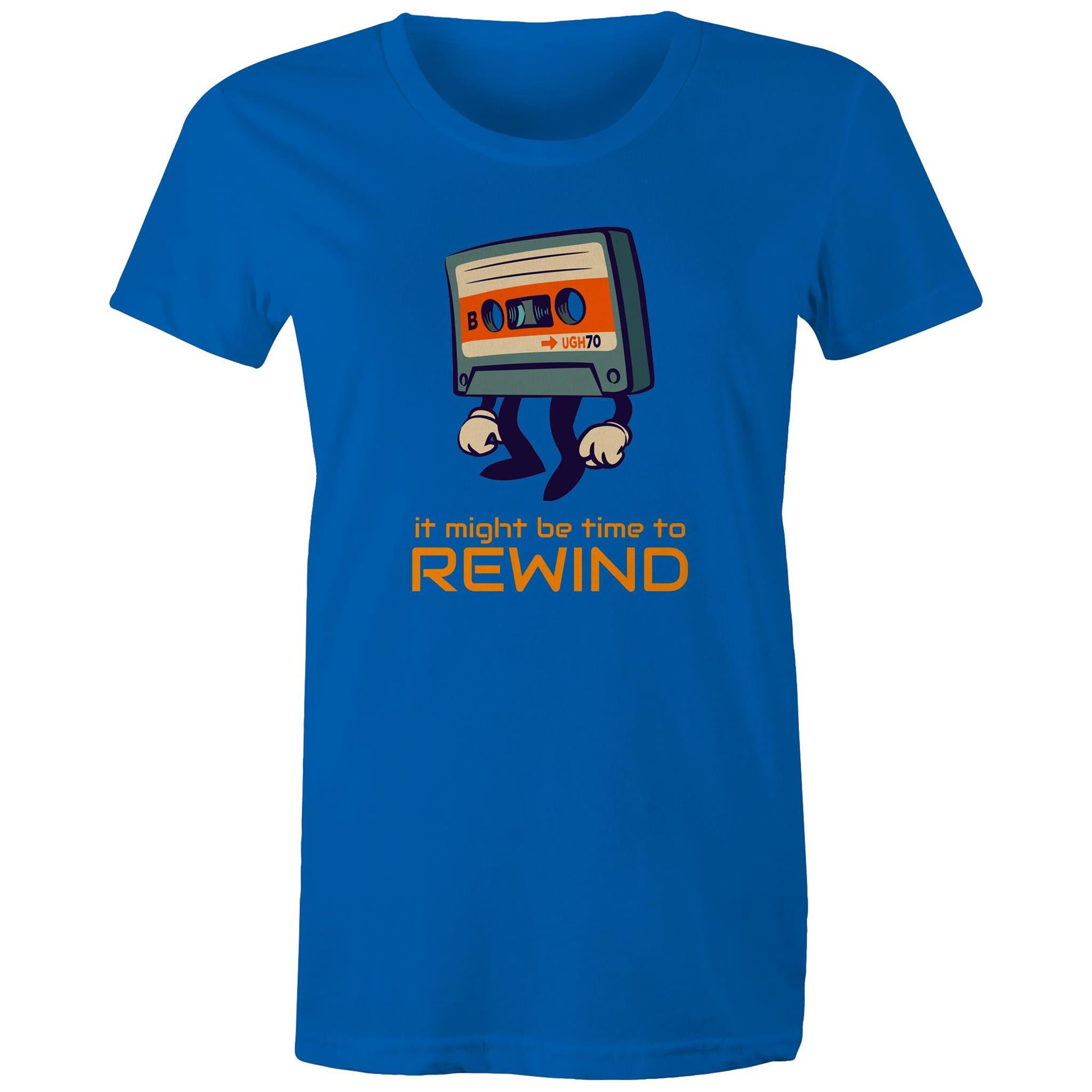 Cassette Tape, It Might Be Time To Rewind - Womens T-shirt Bright Royal Womens T-shirt Music Printed In Australia Retro